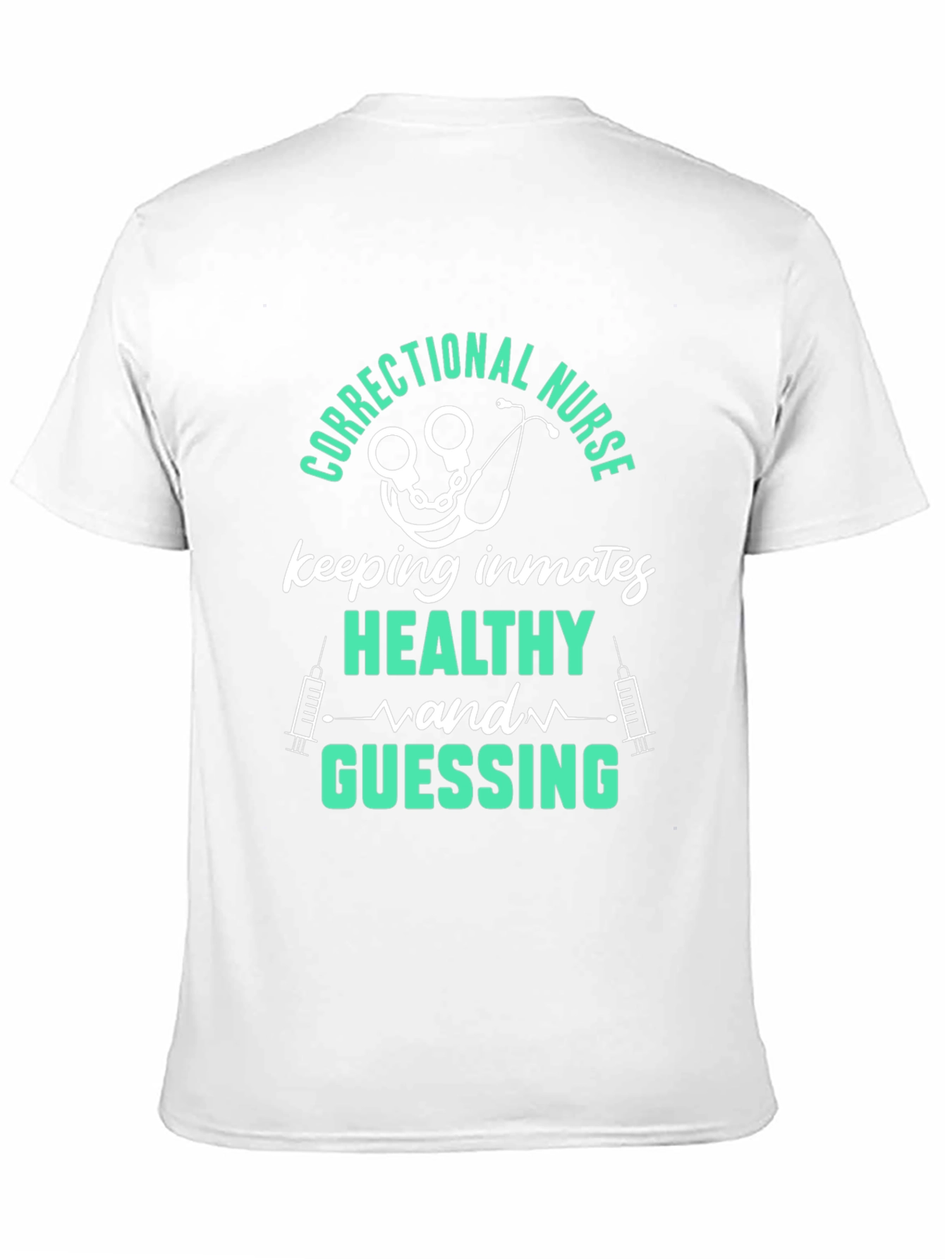 Correctional Nurse T-Shirt - Inmate Health & Humor Tee