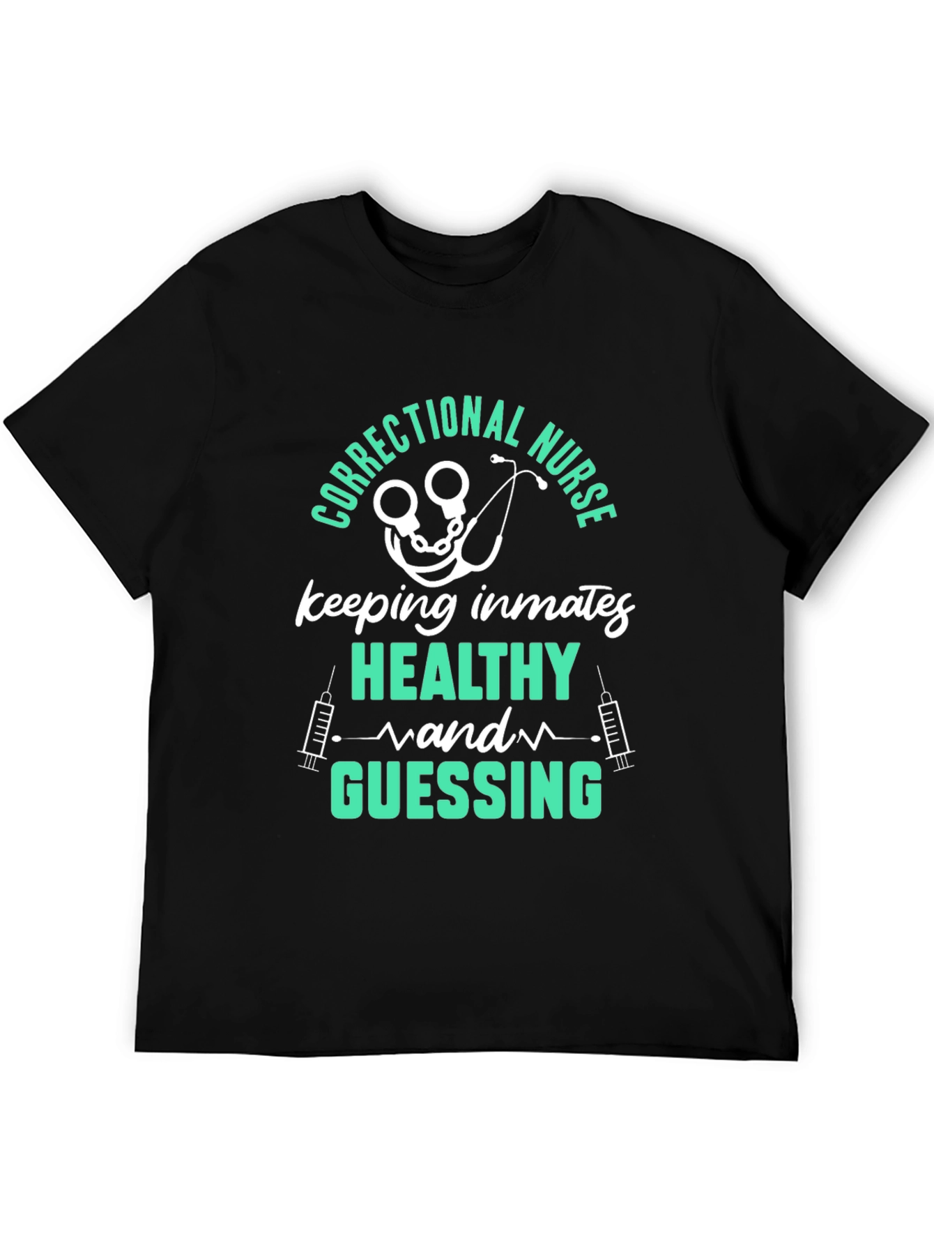 Correctional Nurse T-Shirt - Inmate Health & Humor Tee