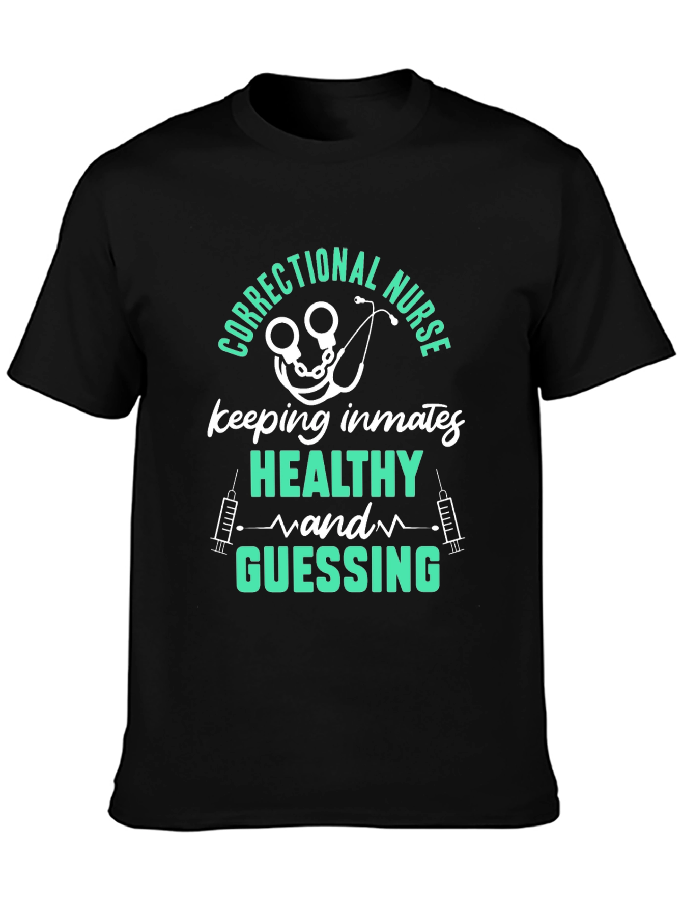 Correctional Nurse T-Shirt - Inmate Health & Humor Tee