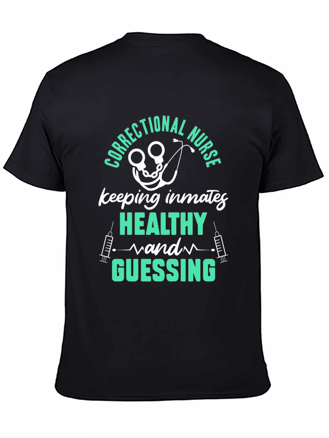 Correctional Nurse T-Shirt - Inmate Health & Humor Tee