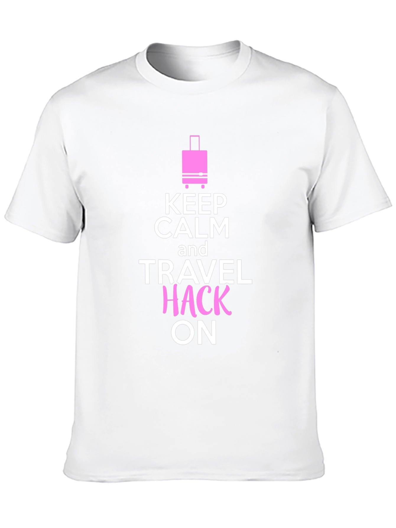 Keep Calm and Travel Hack On T-Shirt