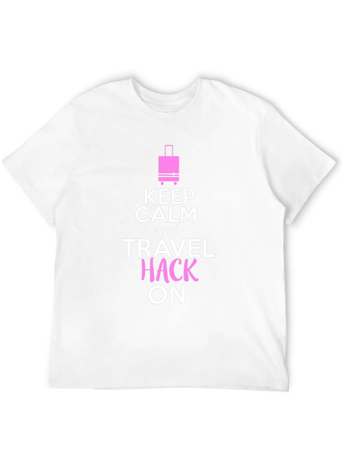 Keep Calm and Travel Hack On T-Shirt