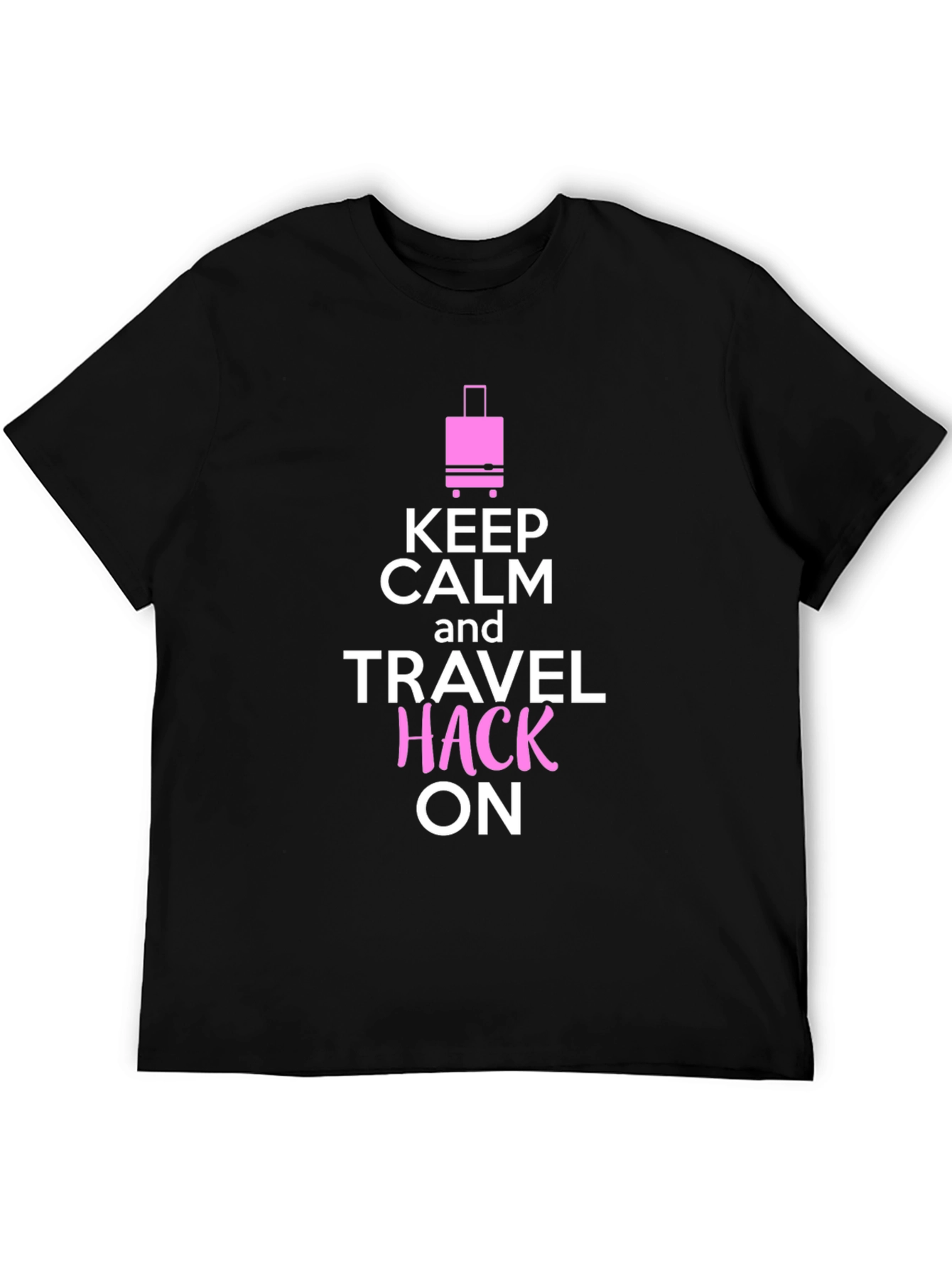 Keep Calm and Travel Hack On T-Shirt