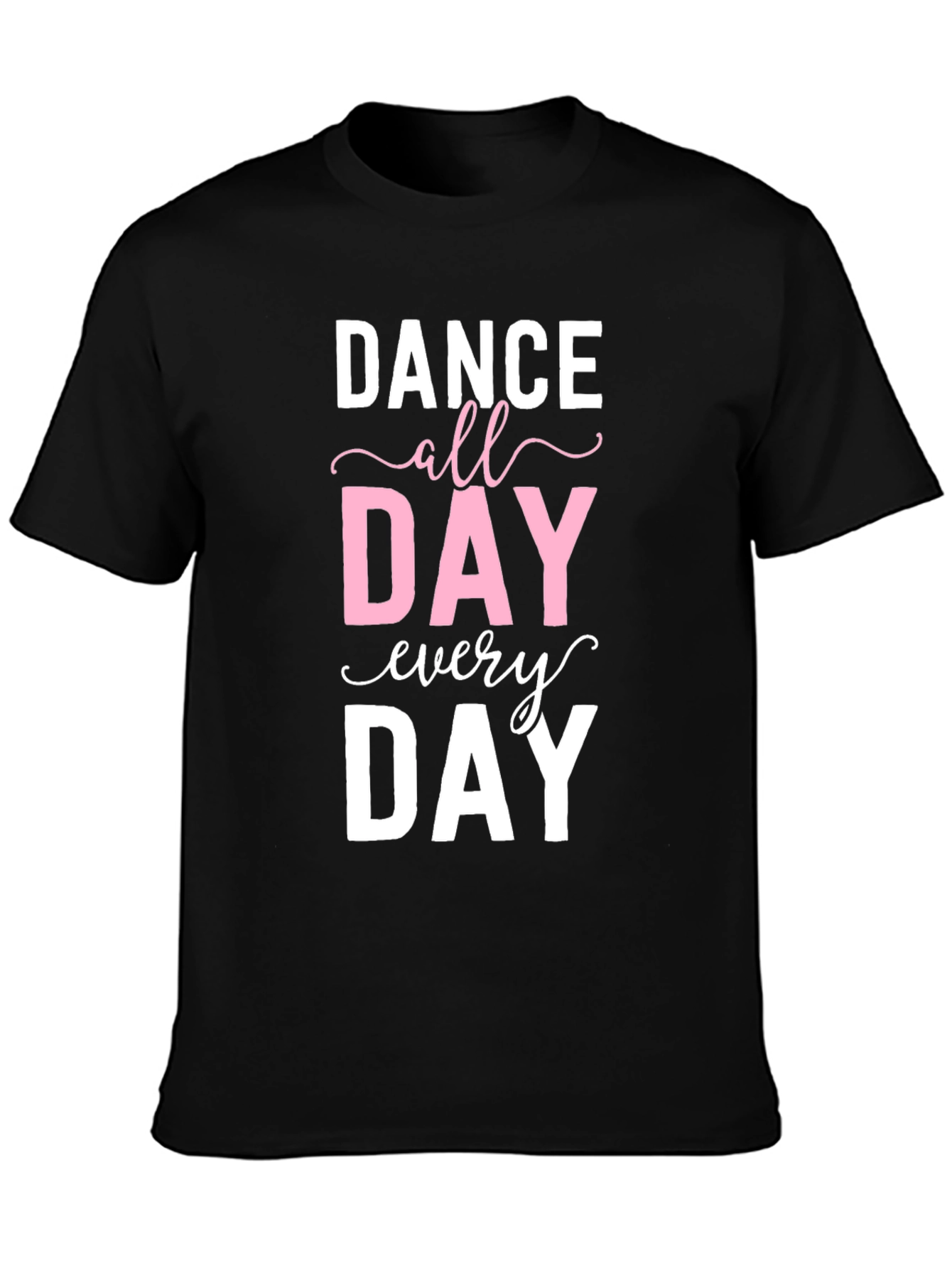 Dance All Day Every Day Graphic Tee
