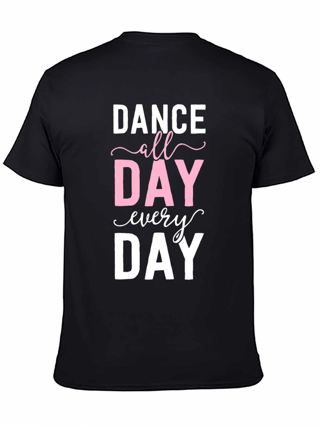 Dance All Day Every Day Graphic Tee