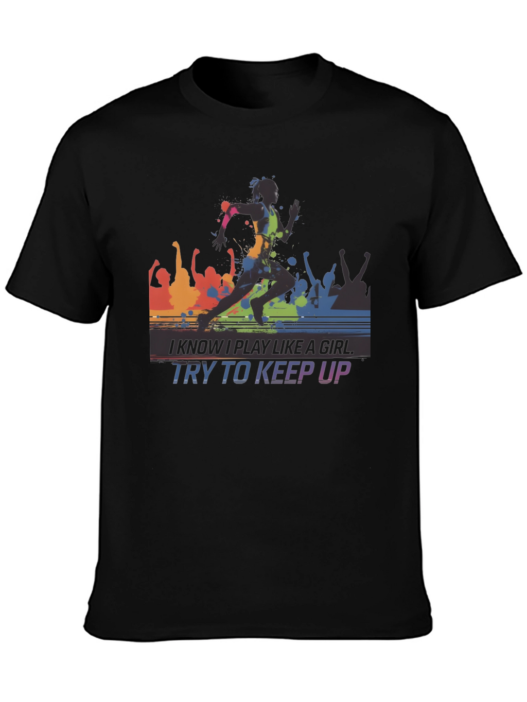 I Know I Play Like A Girl T-Shirt