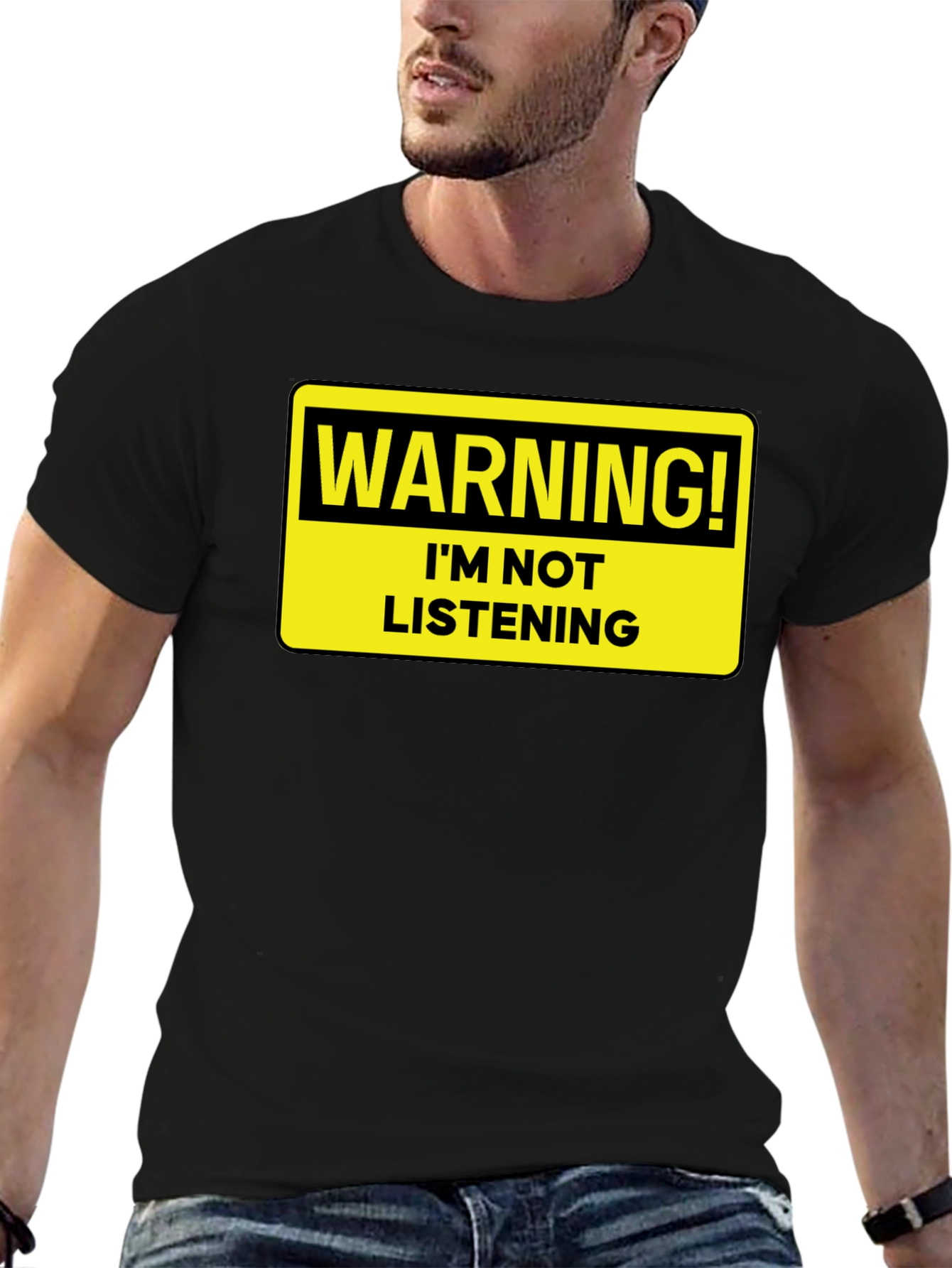 Warning: Im Not Listening T-Shirt - Bold Statement Tee
