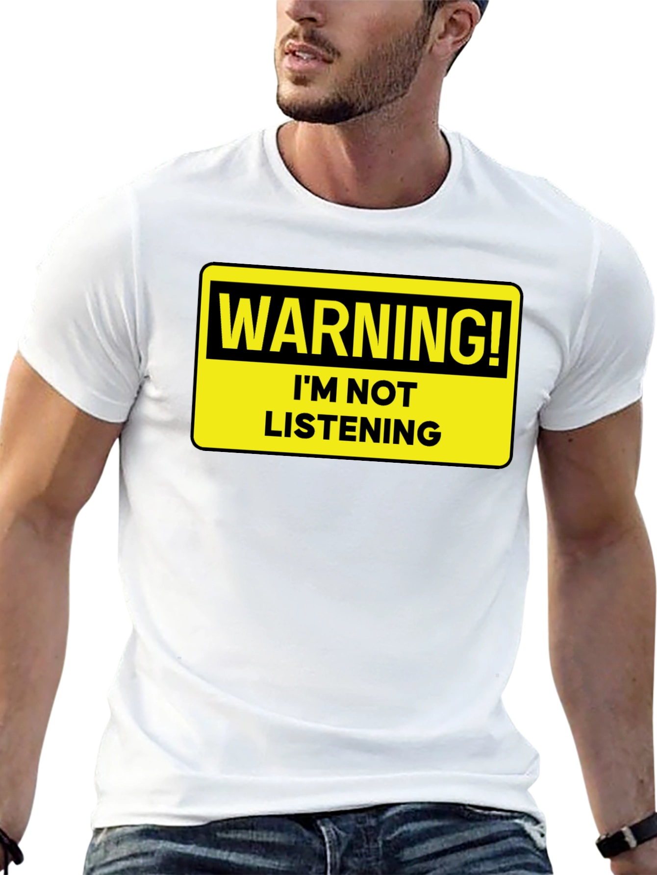 Warning: Im Not Listening T-Shirt - Bold Statement Tee