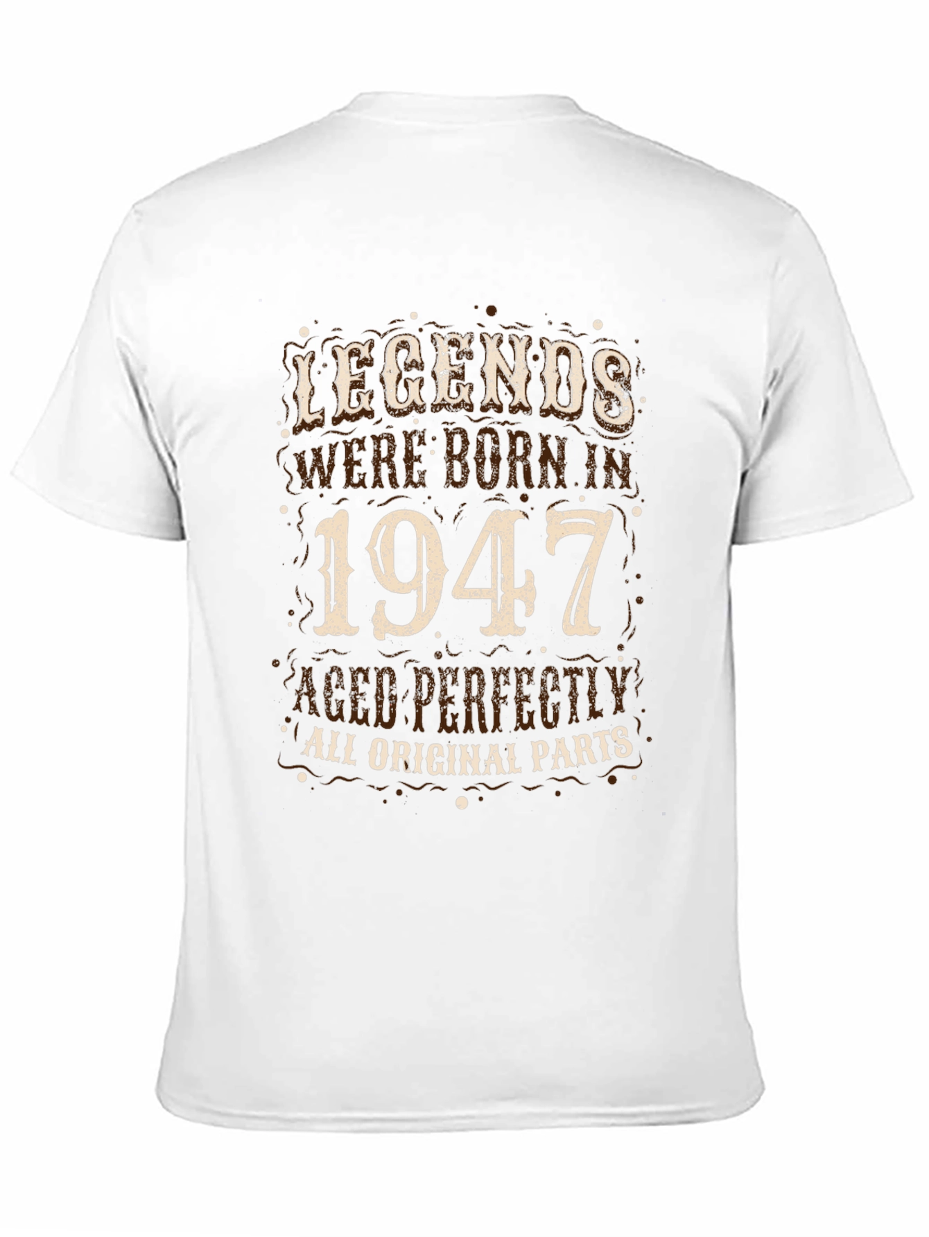Legends Born in 1947 - Aged to Perfection Tee