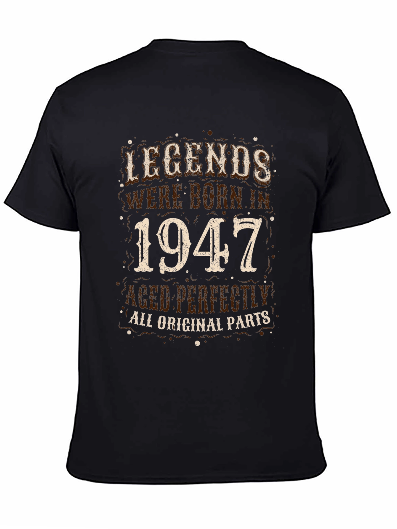 Legends Born in 1947 - Aged to Perfection Tee