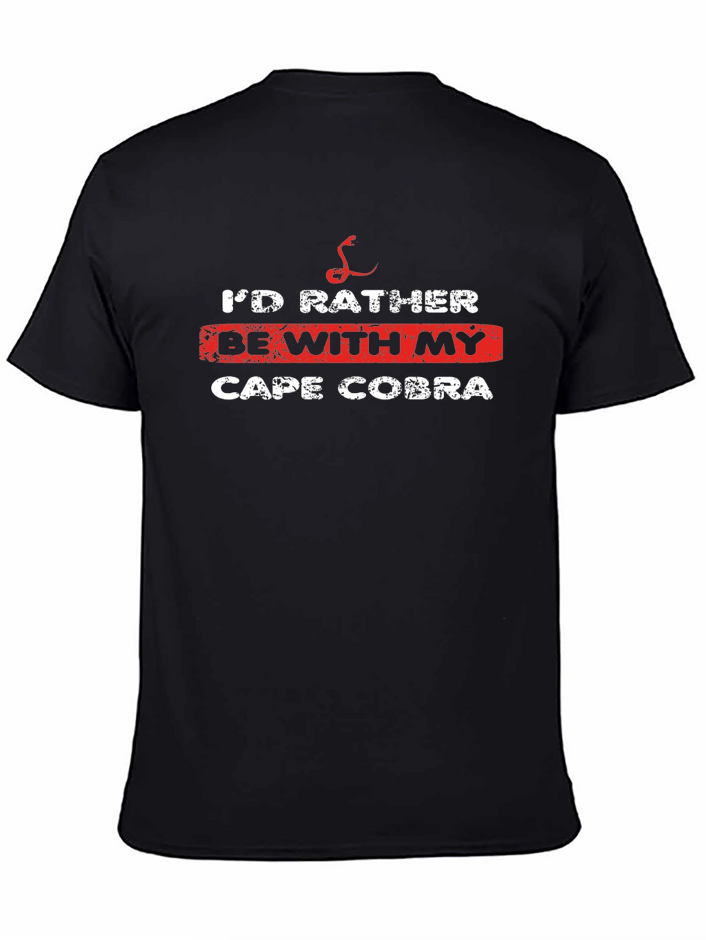Cape Cobra T-Shirt - Id Rather Be With My