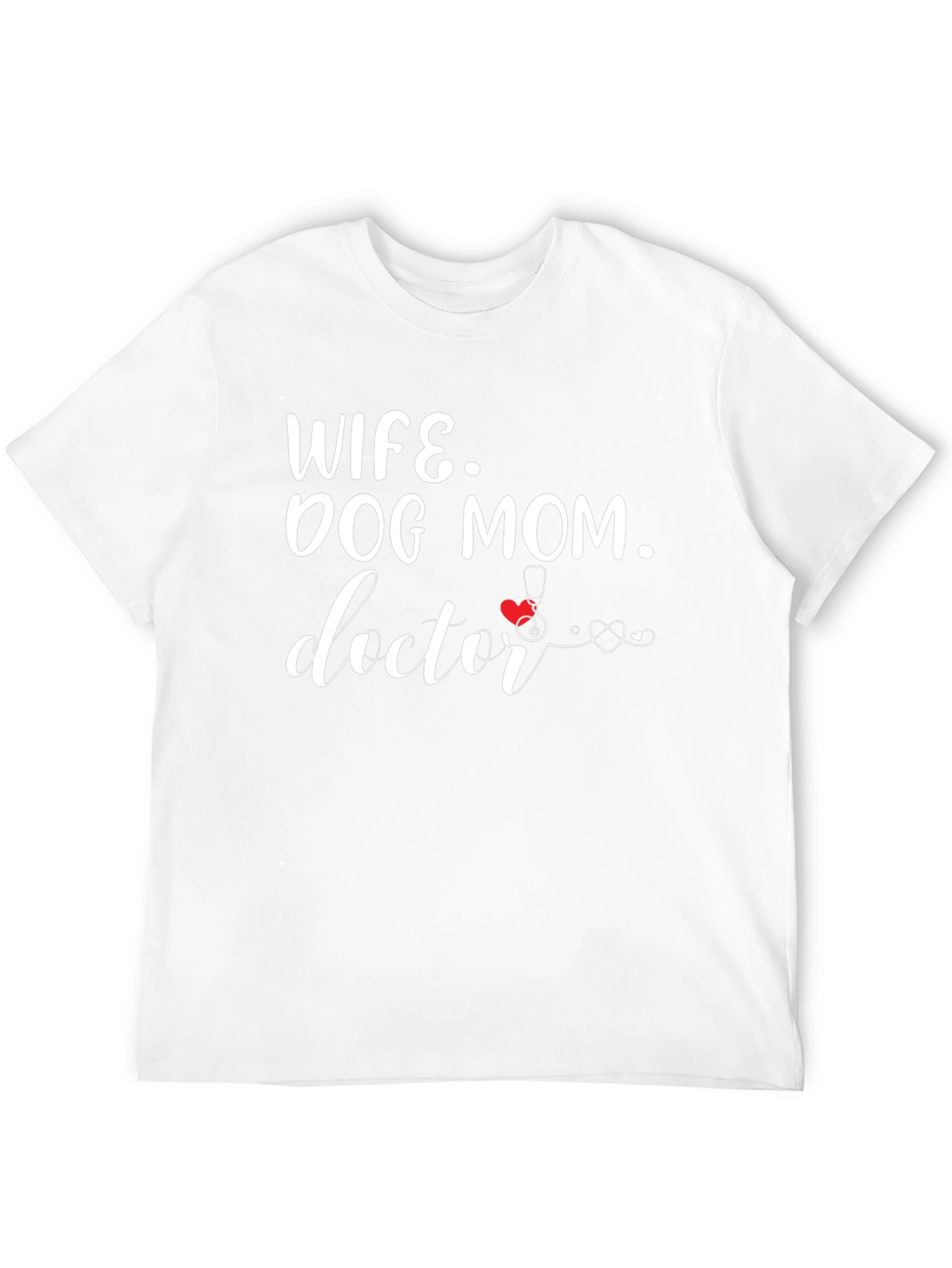 Wife Dog Mom Doctor T-Shirt