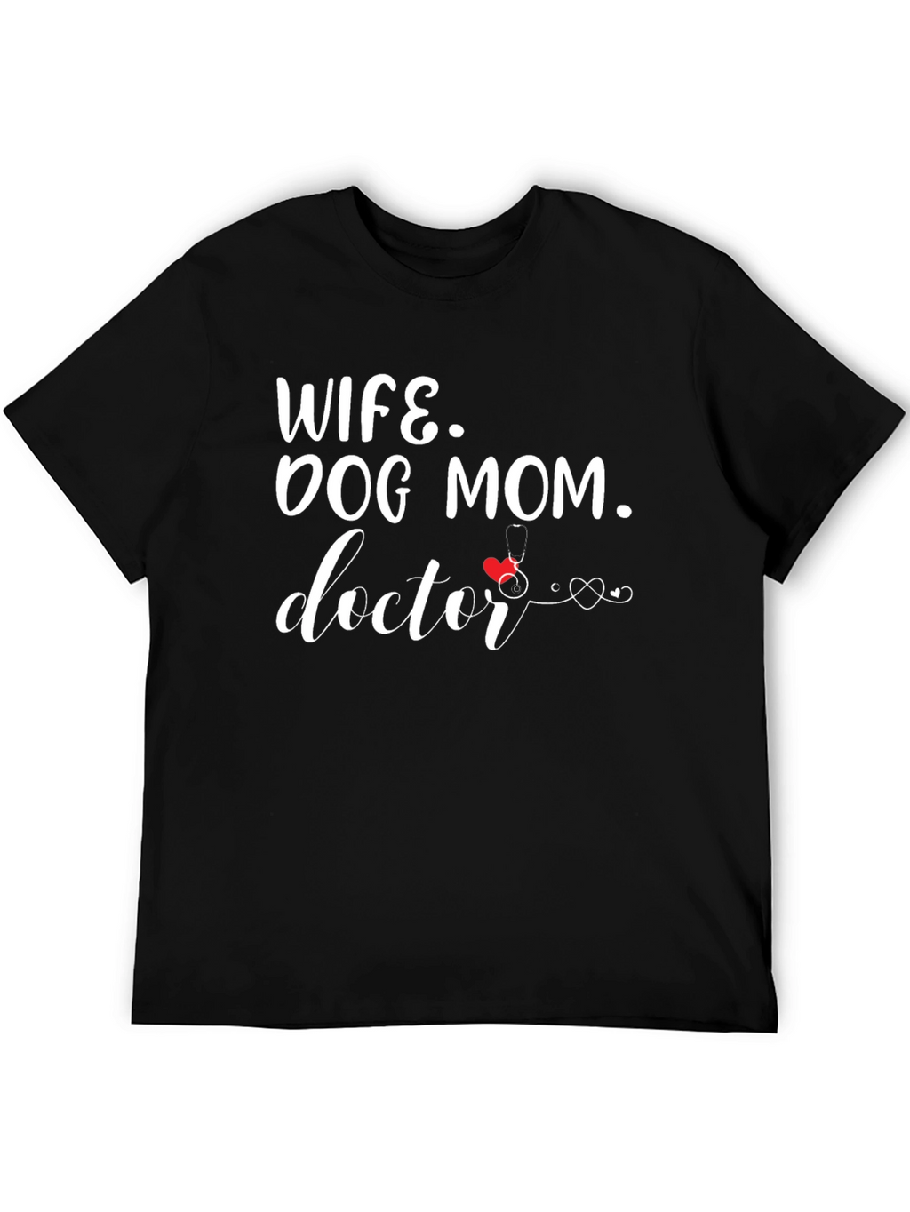 Wife Dog Mom Doctor T-Shirt