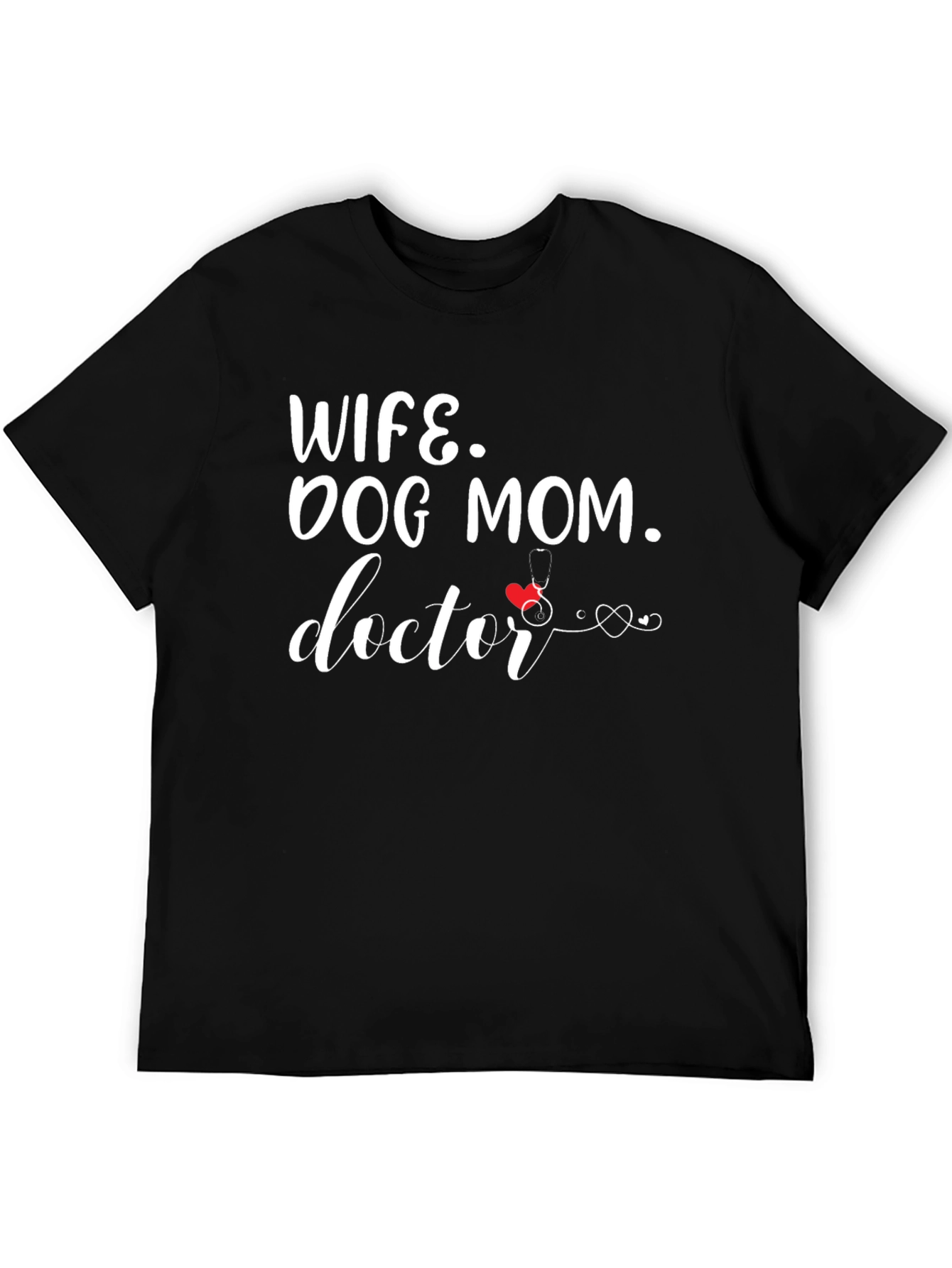 Wife Dog Mom Doctor T-Shirt