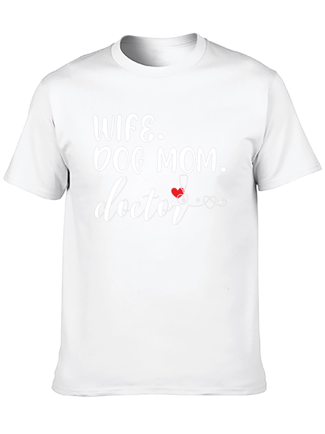 Wife Dog Mom Doctor T-Shirt