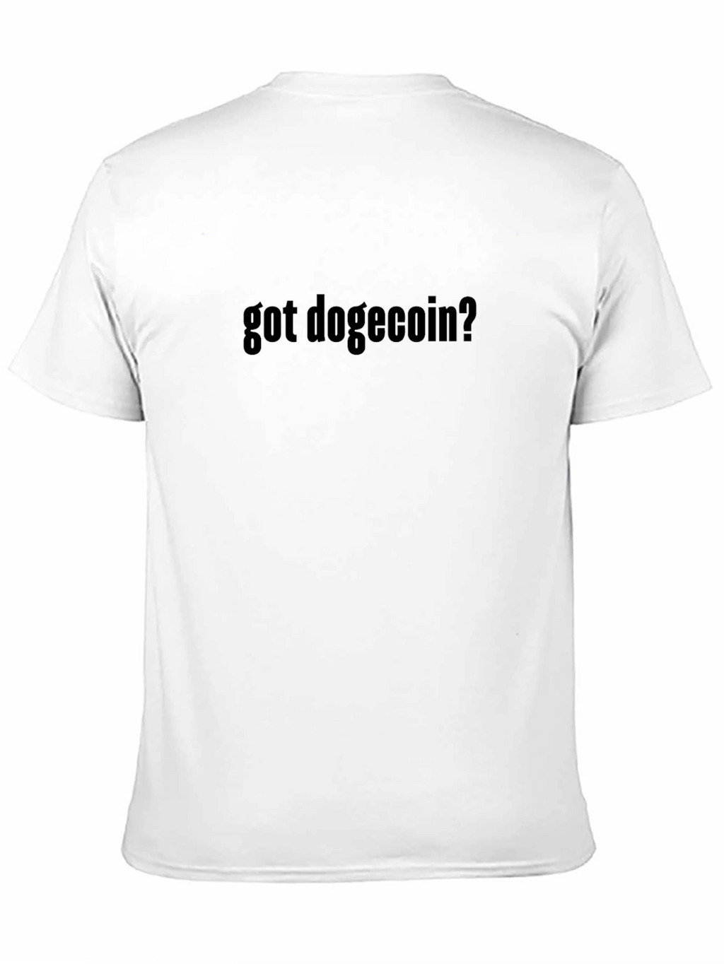 Got Dogecoin? Crypto Tee