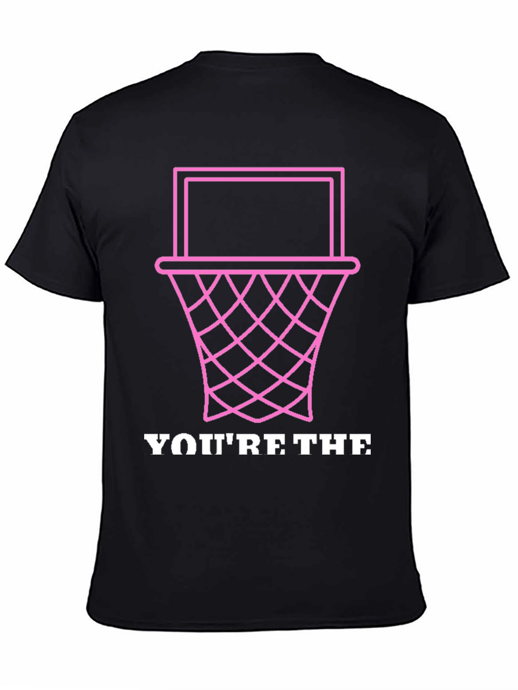 Youre The Basket Funny Graphic Tee