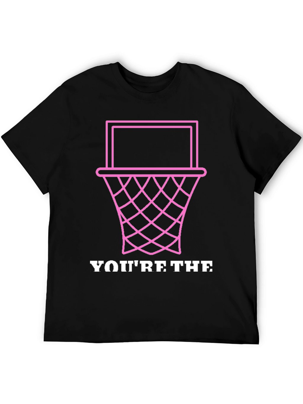 Youre The Basket Funny Graphic Tee