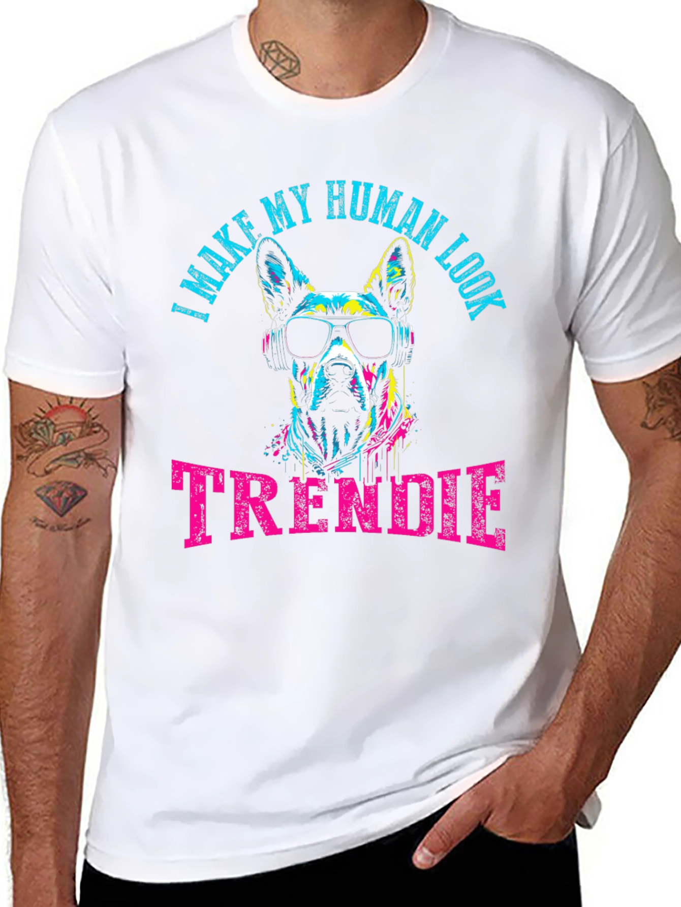 Trendy Dog Graphic Tee - I Make My Human Look Trendie T-Shirt