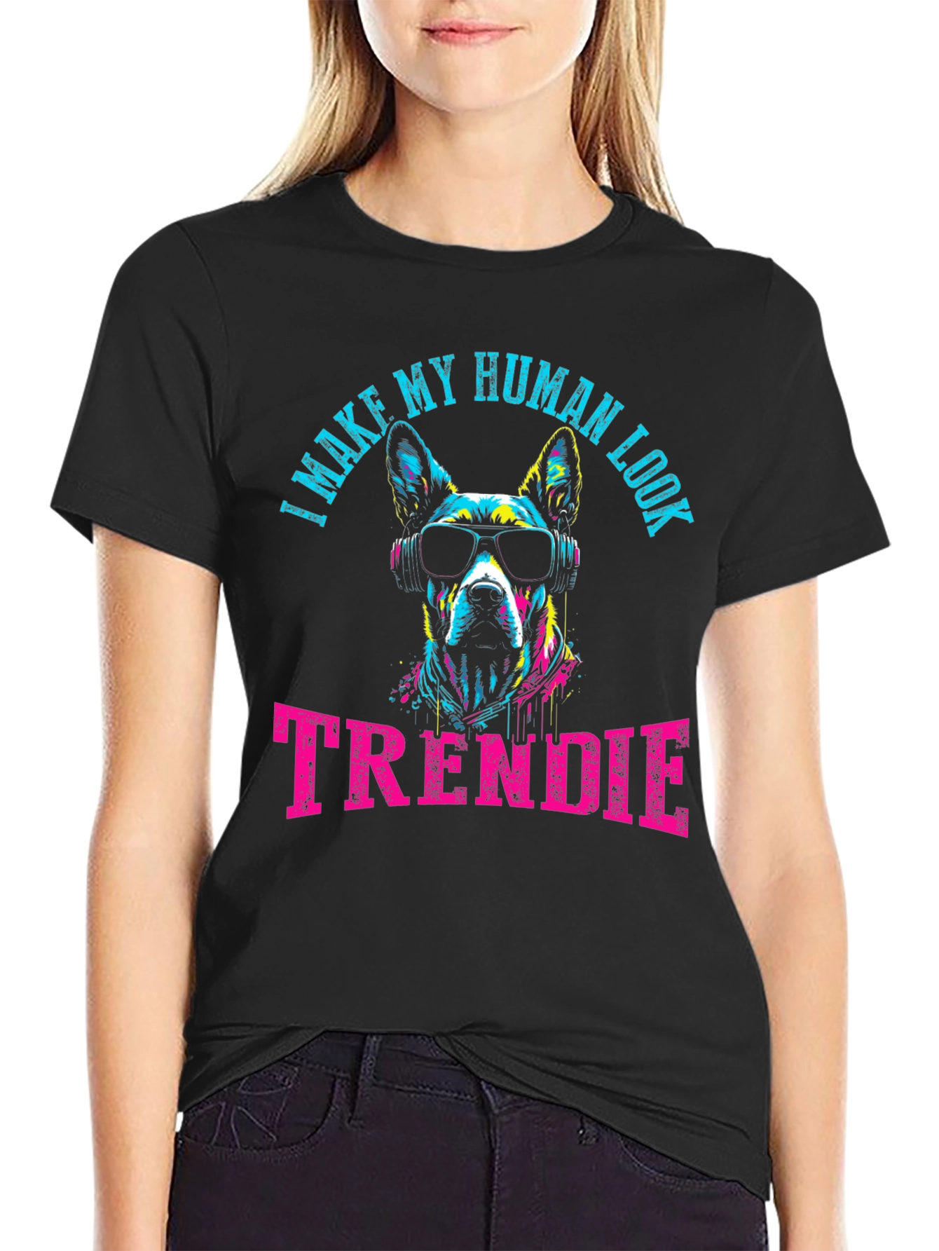 Trendy Dog Graphic Tee - I Make My Human Look Trendie T-Shirt