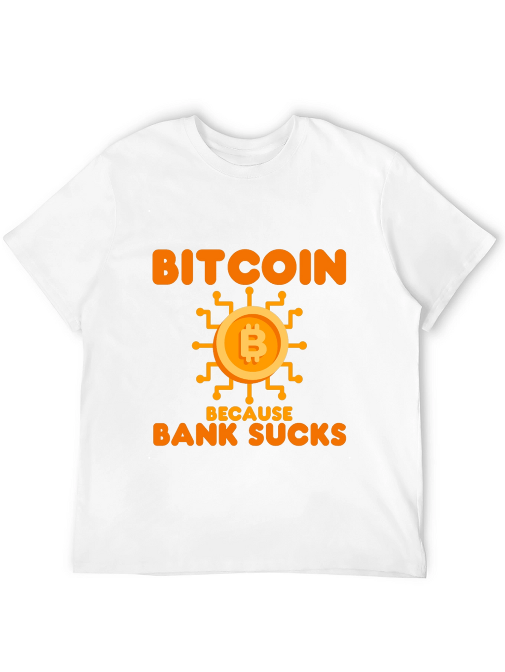 Bitcoin Because Bank Sucks Funny T-Shirt