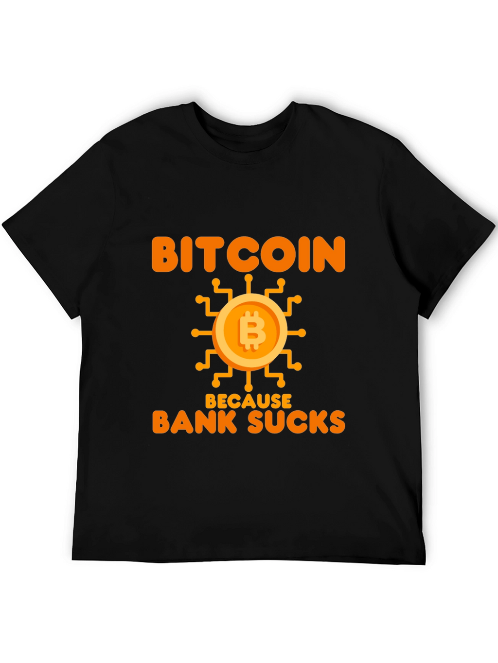Bitcoin Because Bank Sucks Funny T-Shirt