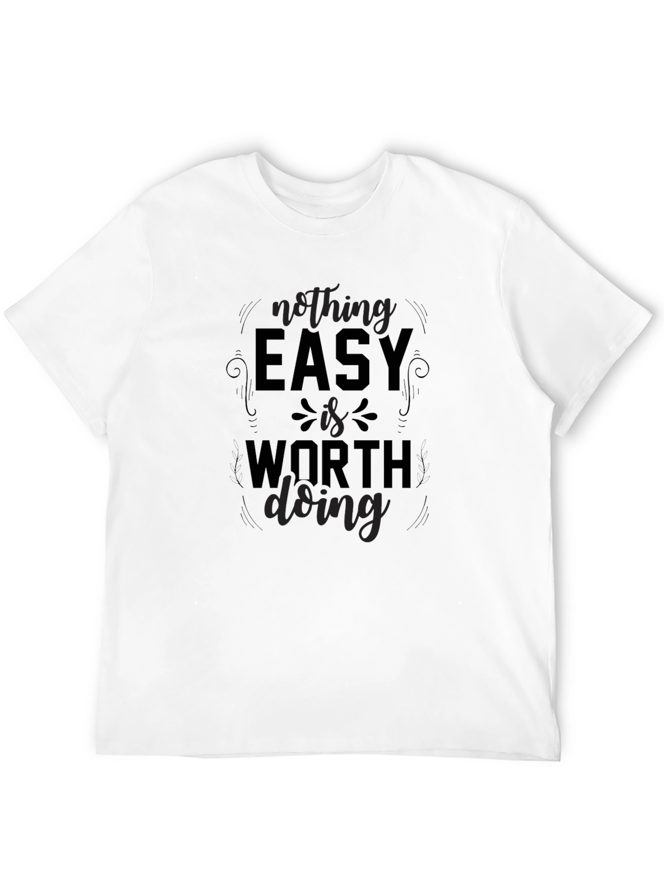 Nothing Easy T-Shirt - Motivation Black Tee