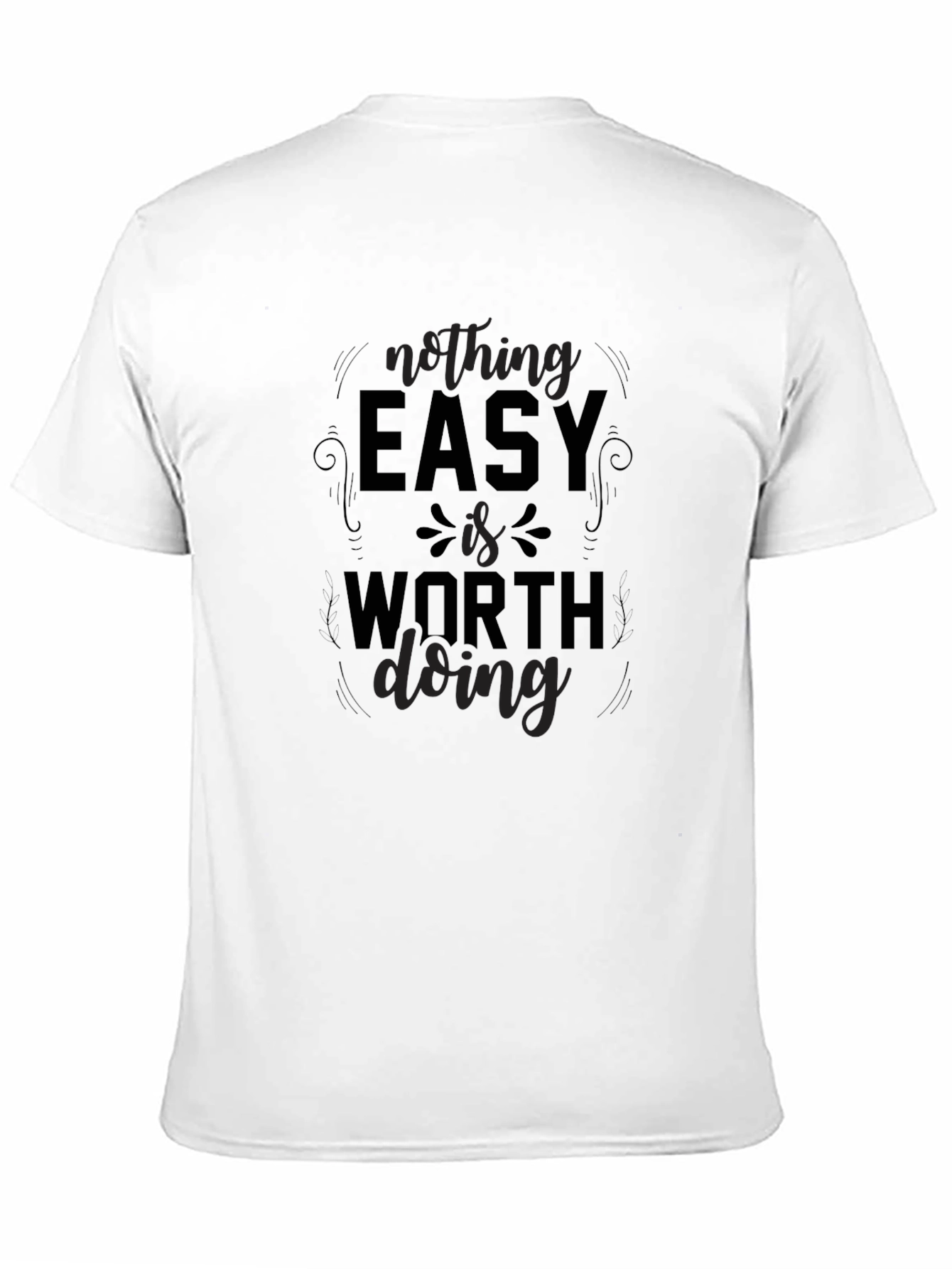 Nothing Easy T-Shirt - Motivation Black Tee