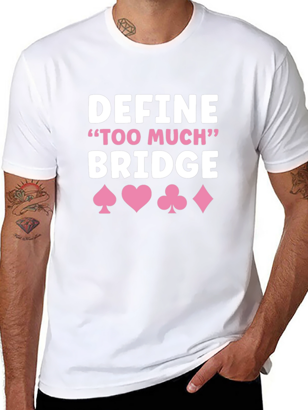Define Too Much Bridge T-Shirt - Card Game Shirt