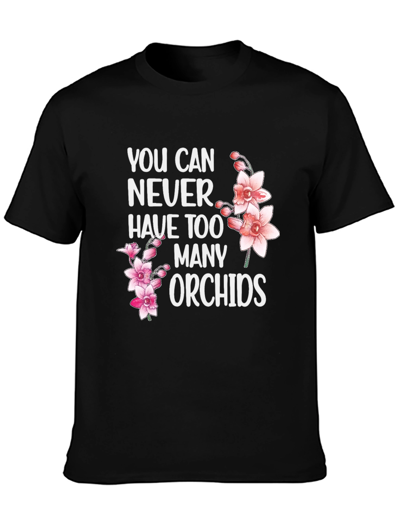 Orchid Lover T-Shirt: You Can Never Have Too Many!
