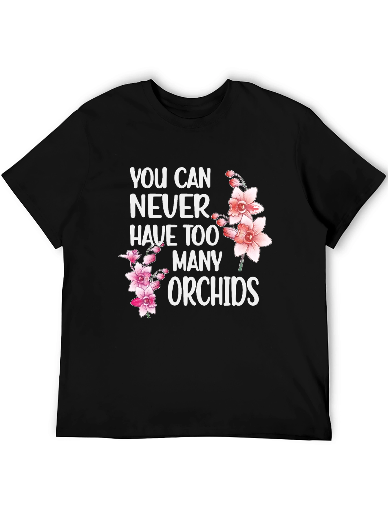Orchid Lover T-Shirt: You Can Never Have Too Many!