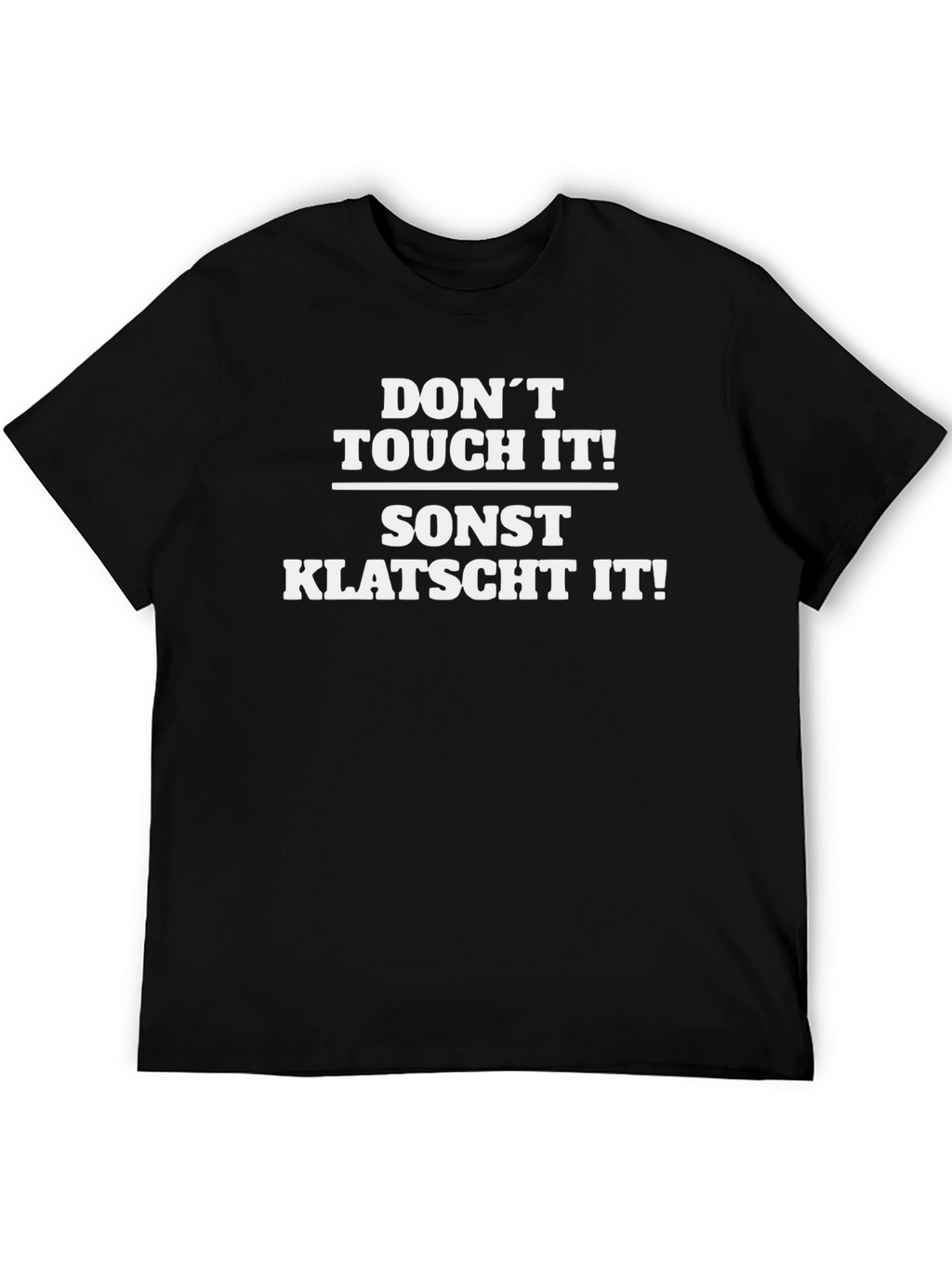 Dont Touch It! Humor Graphic Tee