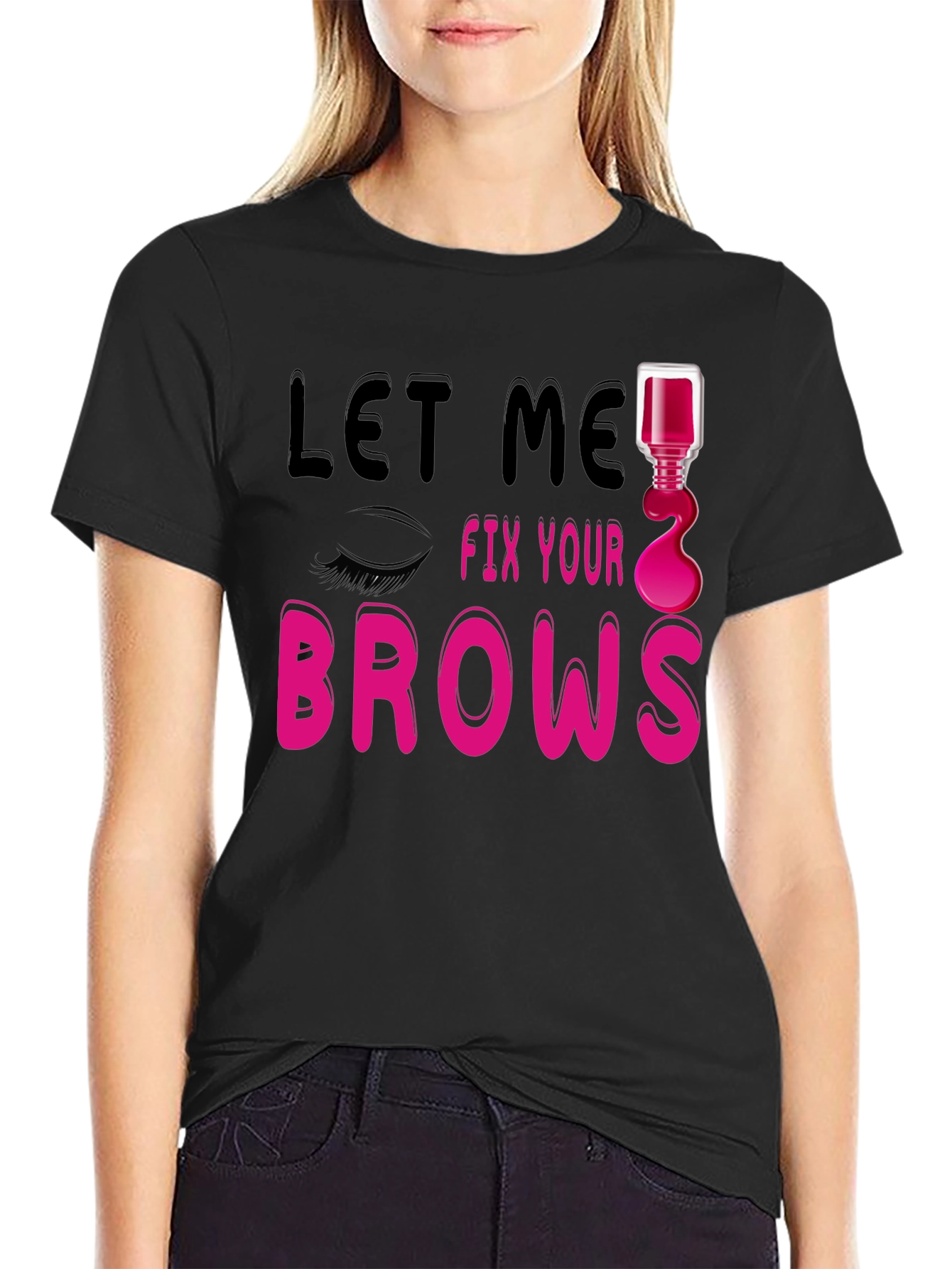 Let Me Fix Your Brows Graphic T-Shirt