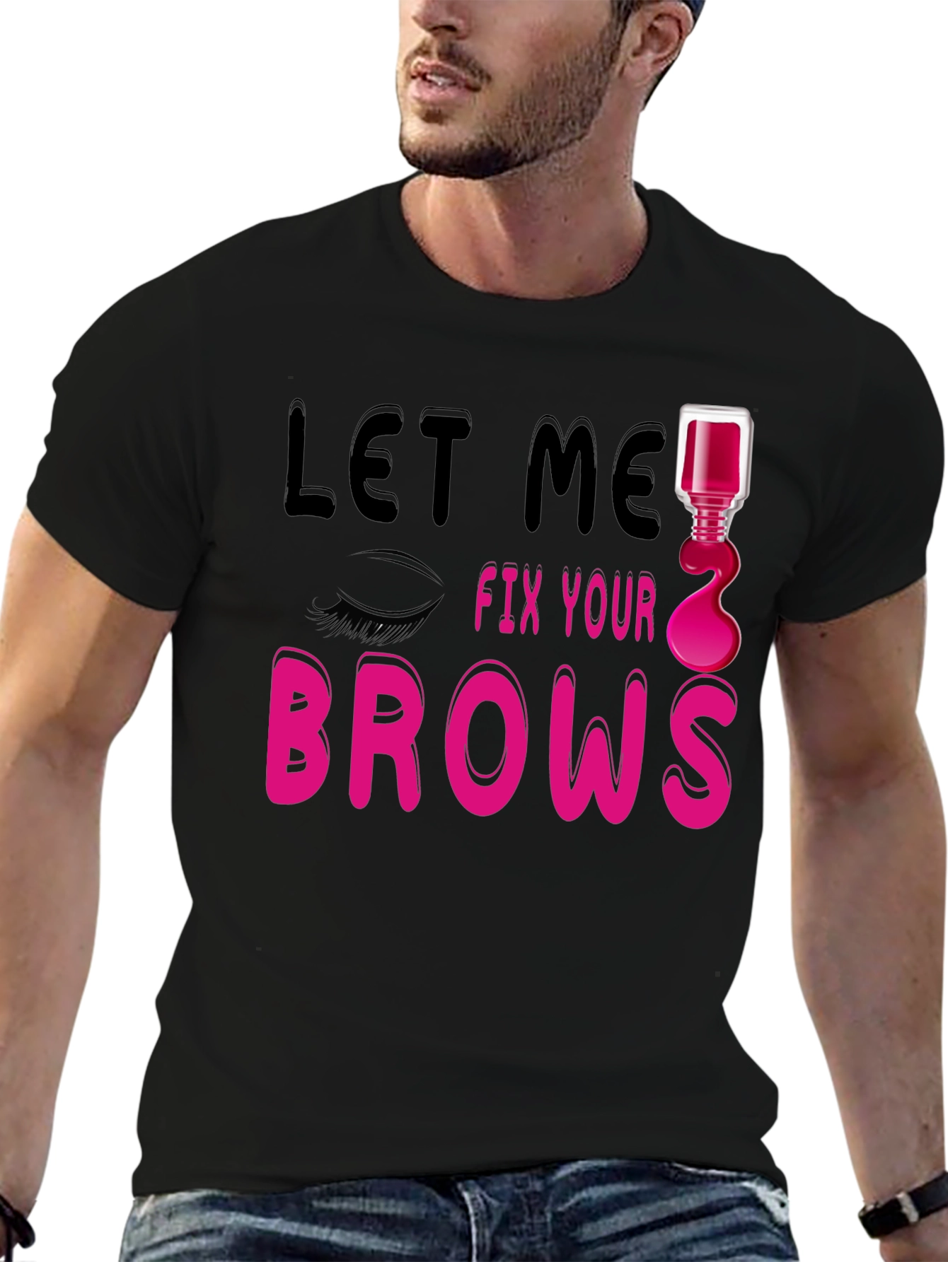 Let Me Fix Your Brows Graphic T-Shirt