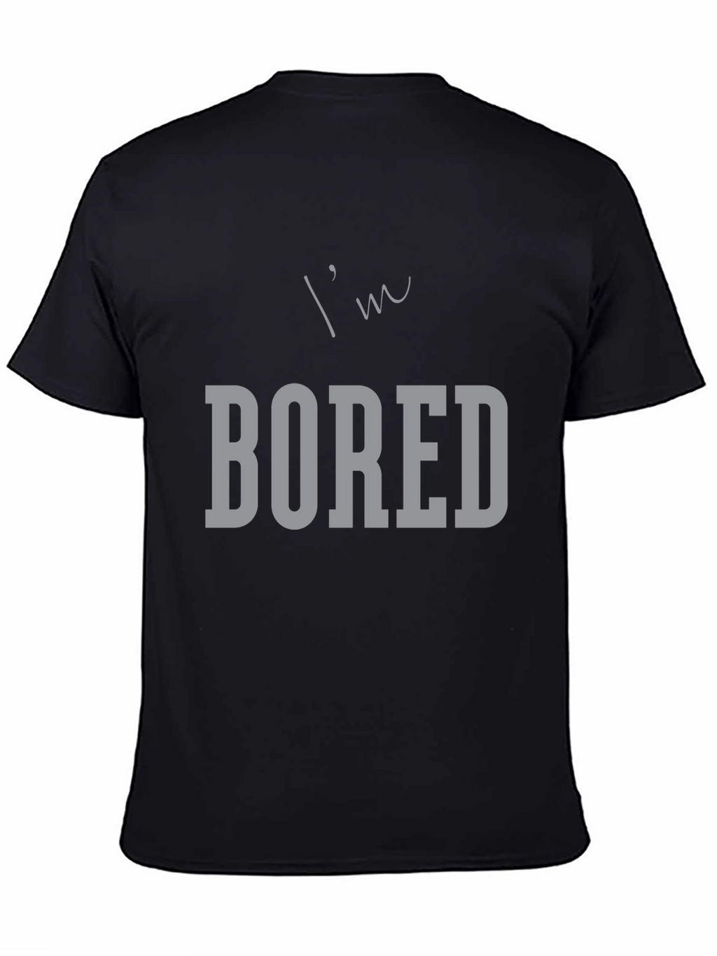 Im Bored Graphic Tee - Black Casual T-Shirt