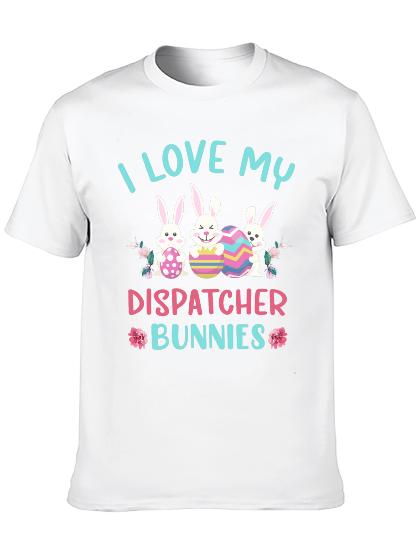 I Love My Dispatcher Bunnies Easter T-Shirt