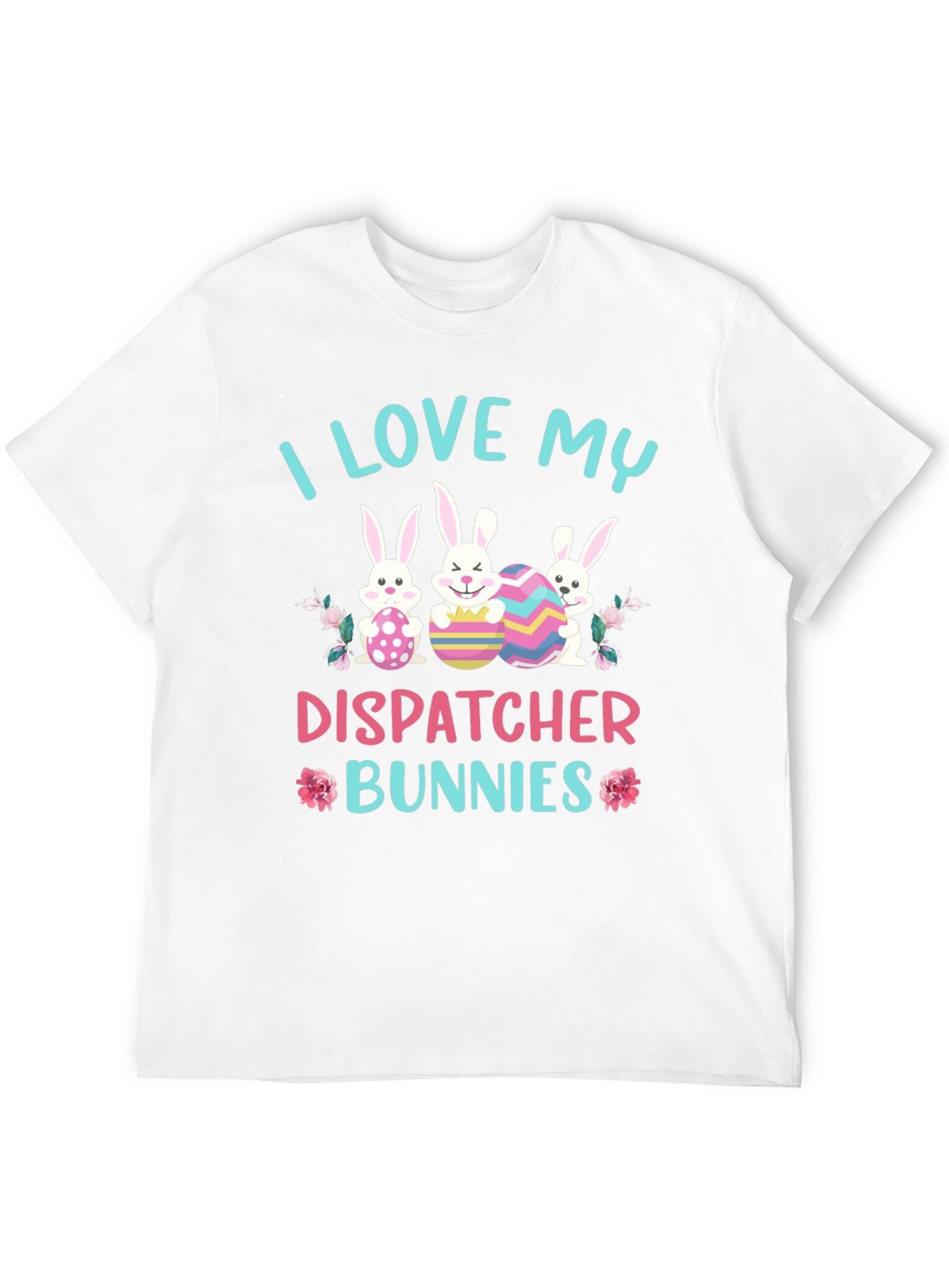 I Love My Dispatcher Bunnies Easter T-Shirt