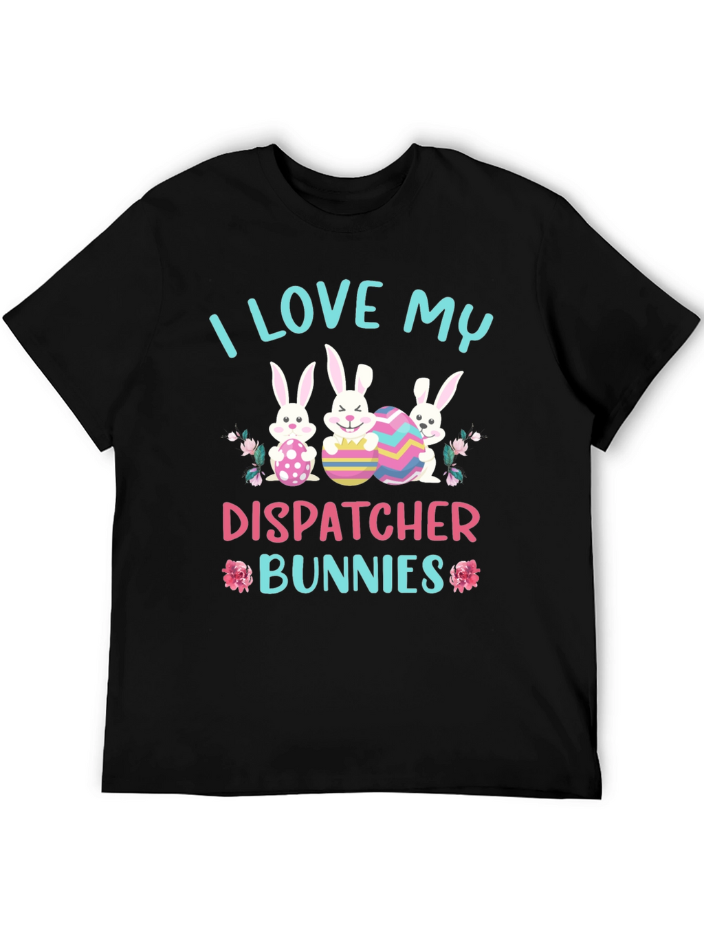 I Love My Dispatcher Bunnies Easter T-Shirt