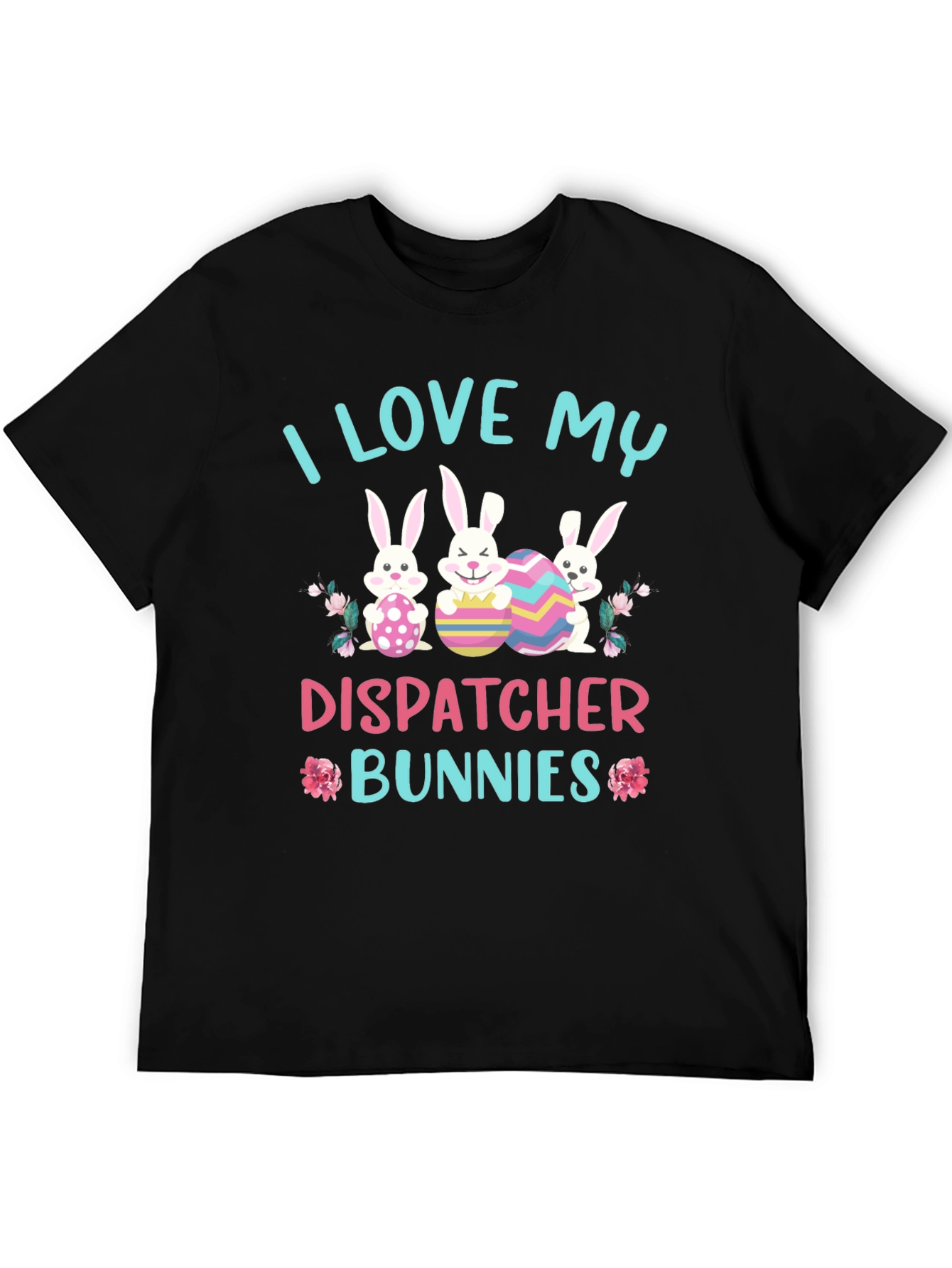 I Love My Dispatcher Bunnies Easter T-Shirt