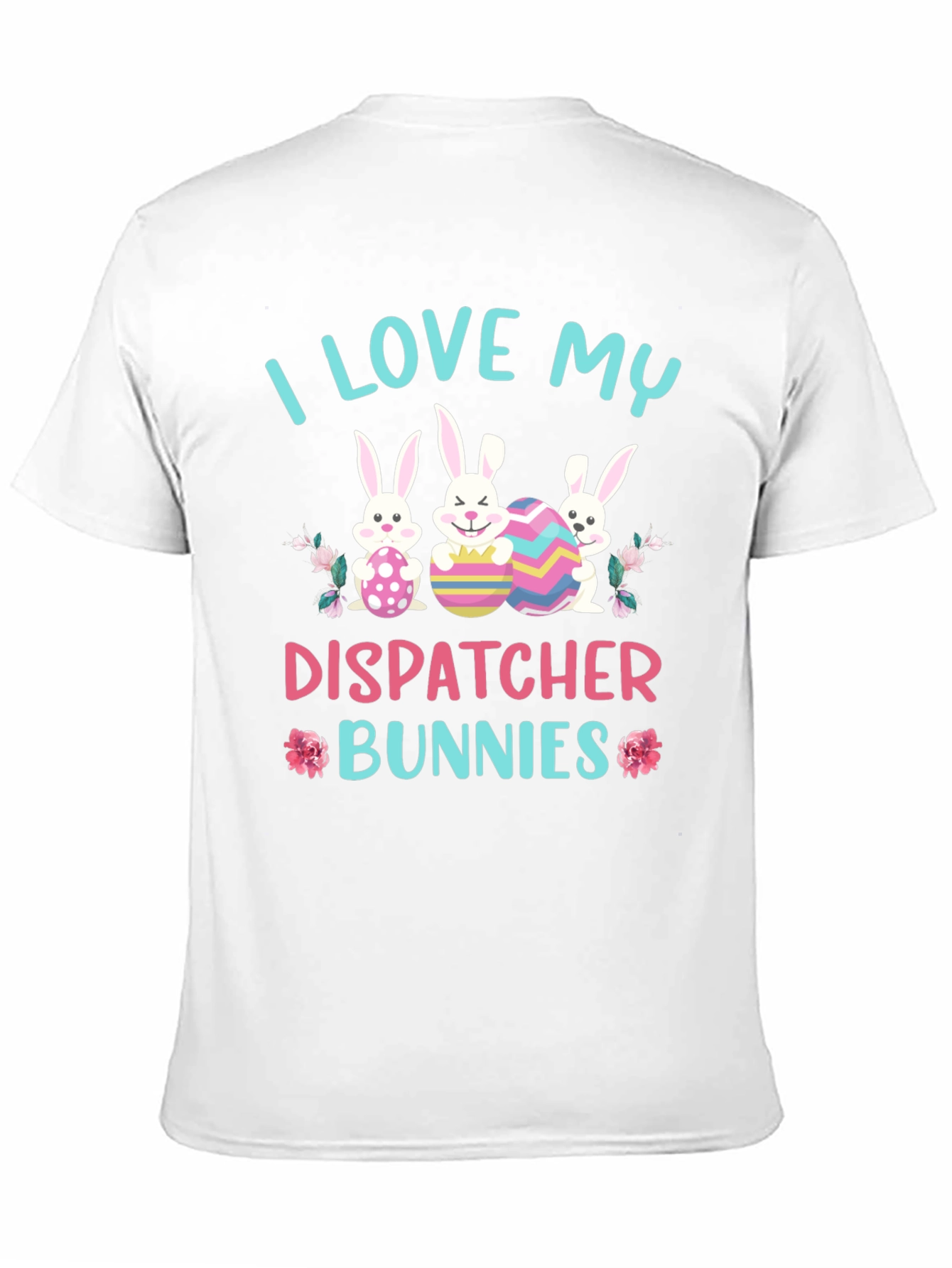 I Love My Dispatcher Bunnies Easter T-Shirt