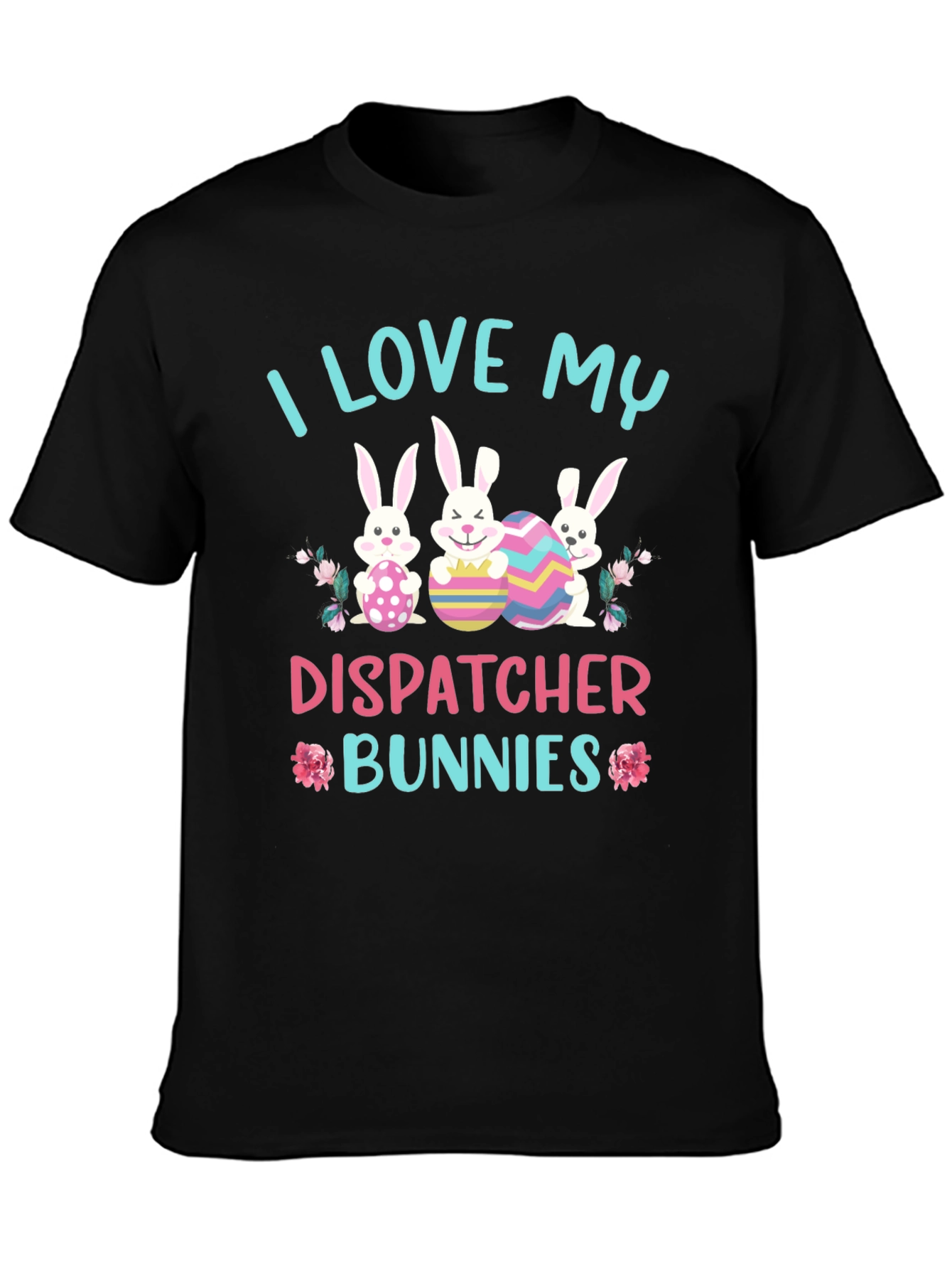 I Love My Dispatcher Bunnies Easter T-Shirt
