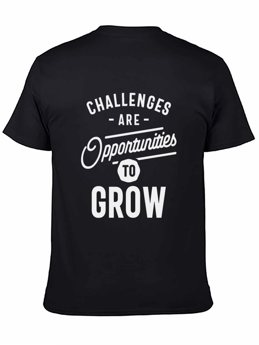 Challenges are Opportunities to Grow T-Shirt