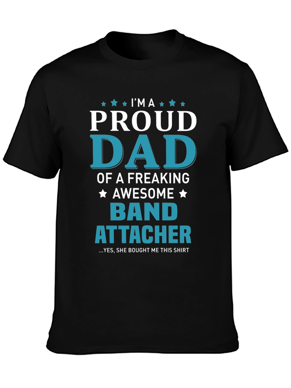 Proud Dad of a Band Attacher T-Shirt
