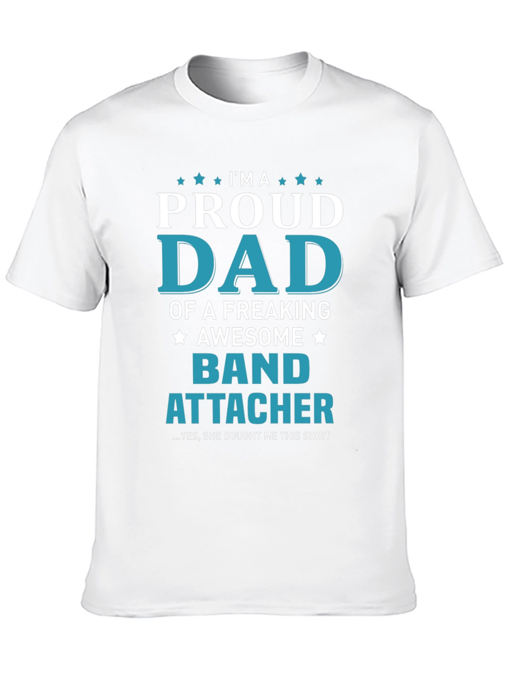 Proud Dad of a Band Attacher T-Shirt