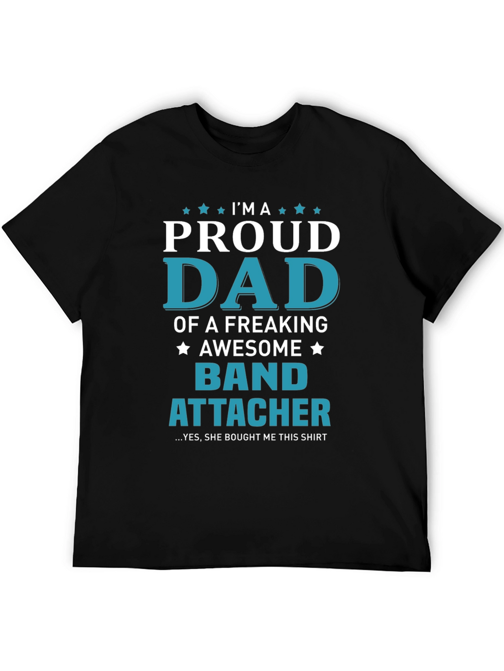 Proud Dad of a Band Attacher T-Shirt