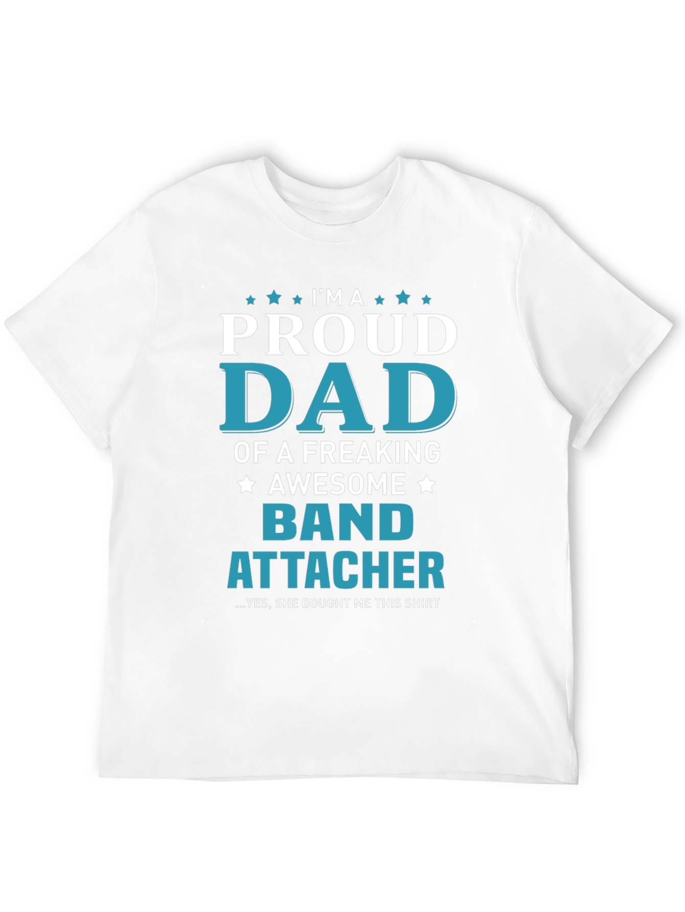 Proud Dad of a Band Attacher T-Shirt