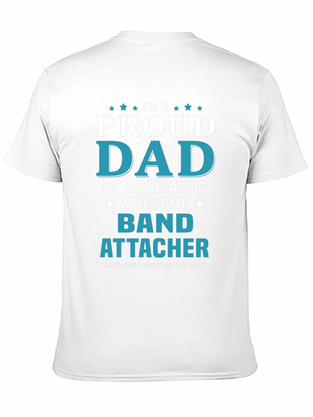 Proud Dad of a Band Attacher T-Shirt