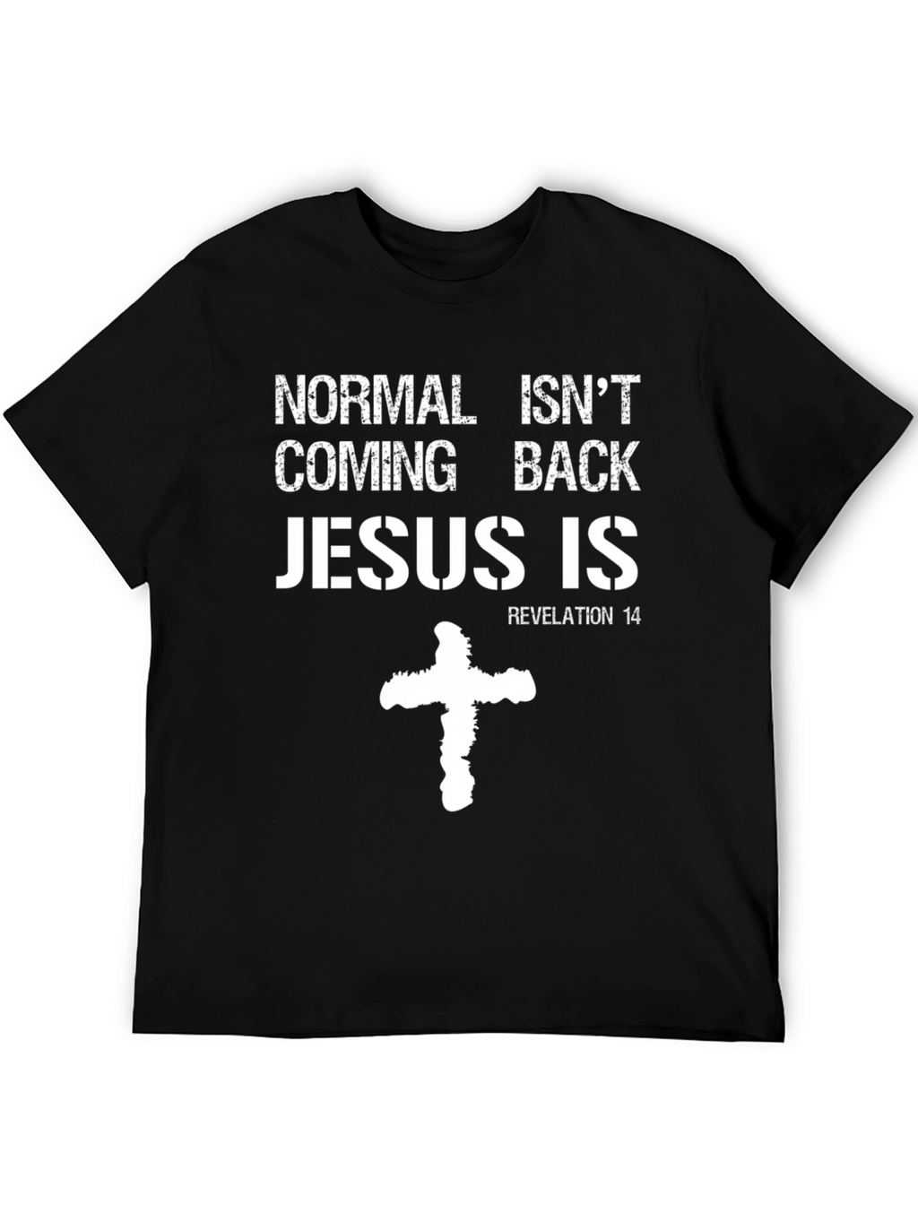 Normal Isnt Coming Back Jesus T-Shirt