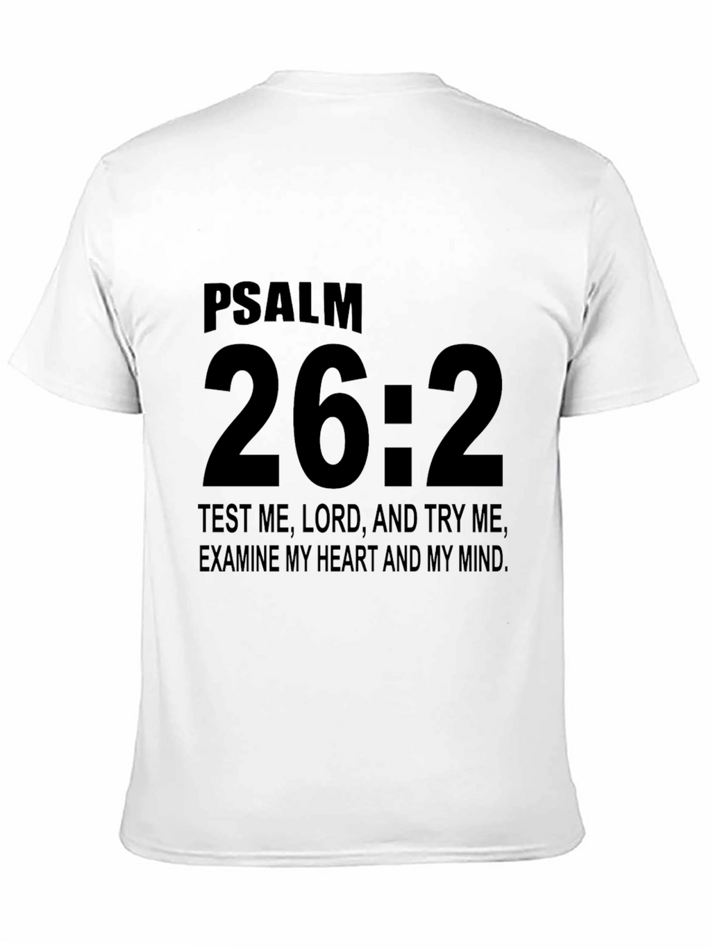 Psalm 26:2 Christian T-Shirt - Black