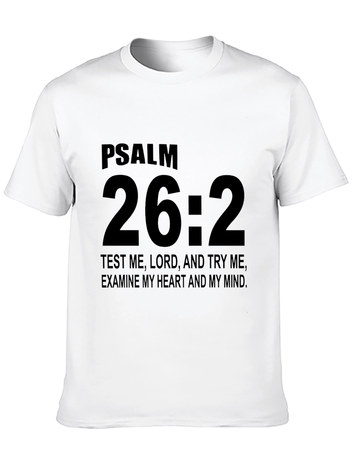 Psalm 26:2 Christian T-Shirt - Black